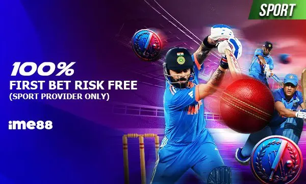 Ime88 100% FIRST BET RISK FREE SPORT PROVIDER ONLY